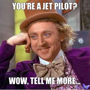 youre-a-jet-pilot-wow-tell-me-more