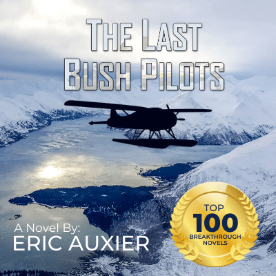 The Last Bush Pilots by Eric Auxier